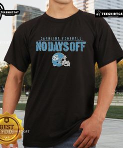 Official UNC Carolina Football No Days Off T-Shirt featuring team colors and logo, perfect for fans and athletes.