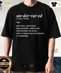 Official Underrated Definition T-Shirt featuring a stylish graphic and bold typography for casual wear.
