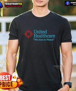 Official United Healthcare We Aim To Please T-Shirt featuring logo and vibrant design for healthcare professionals.