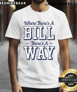 Official Where There's A Bill There's A Way Chapel Bill Way T-Shirt featuring a bold graphic design and comfortable fit.