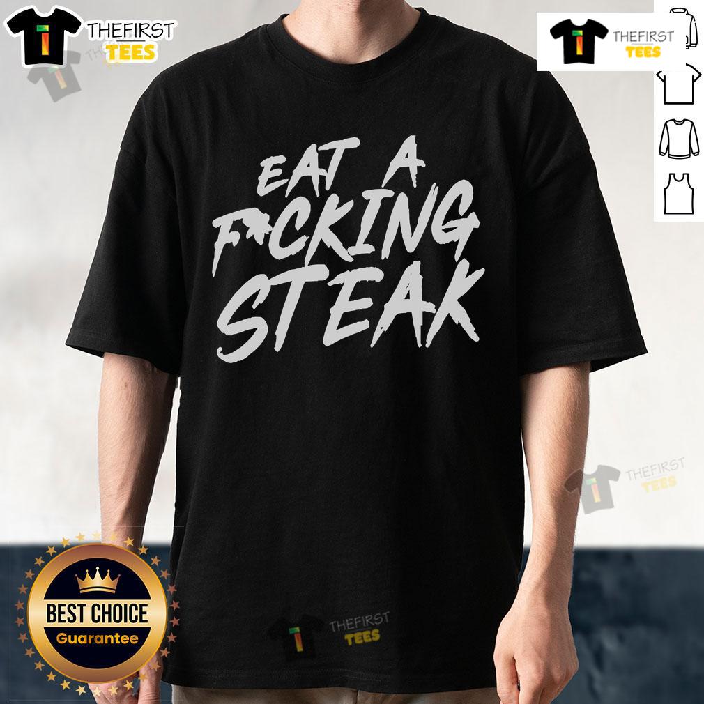 Official Will Diaz Eat A Fcking Steak T Shirt Official Will Diaz Eat A Fcking Steak T-Shirt featuring bold graphics and a casual fit for steak lovers.