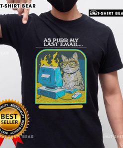 Premium 'As Purr My Last Email' T-Shirt showcasing a humorous passive-aggressive cat design for cat lovers.
