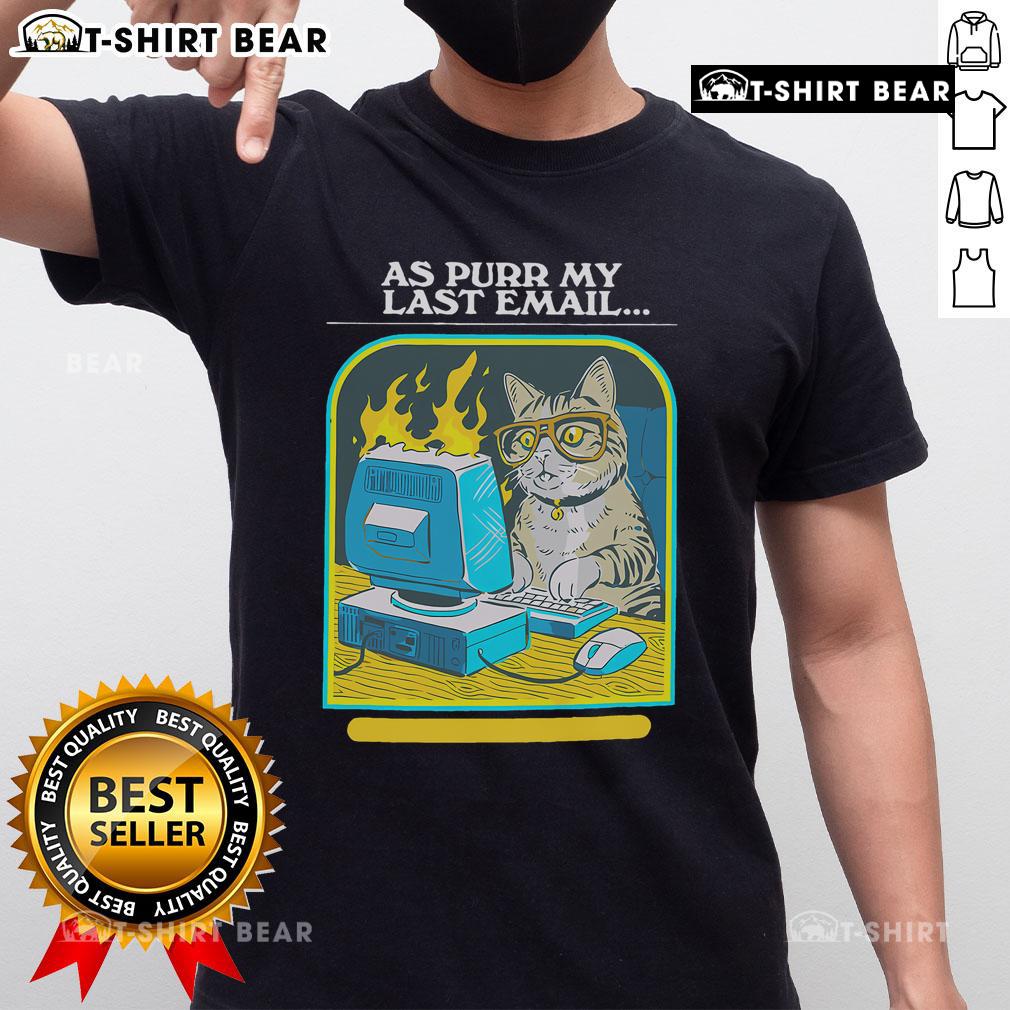 Premium As Purr My Last Email Passive Aggressive Adventures T Shirt Premium 'As Purr My Last Email' T-Shirt showcasing a humorous passive-aggressive cat design for cat lovers.