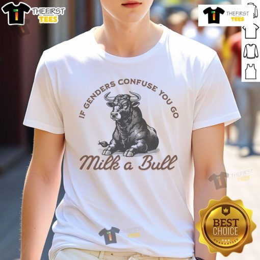 Premium 'If Genders Confuse You Go Milk A Bull' T-Shirt featuring humorous text design for gender discussion enthusiasts.