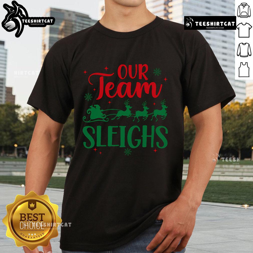 Premium Our Team Sleighs Christmas Santa Reindeers Office Staff T Shirt Premium Our Team Sleighs Christmas T-Shirt featuring Santa and reindeers, perfect for festive office staff celebrations.