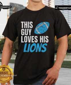 Alt Text: Premium This Guy Loves His Lions T-Shirt featuring a vibrant lion graphic, perfect for animal lovers and casual wear.