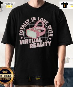 Pretty Totally In Love With Virtual Reality VR Gamer T-Shirt featuring a fun gaming design for video game enthusiasts.