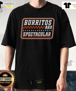 Top Burritos Are Spectacular Burrito Lover Saying T-Shirt featuring a fun graphic and bold text for burrito enthusiasts.