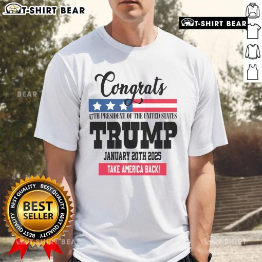 Alt Text: Top Congrats 47th President Donald Trump T-Shirt featuring bold graphics celebrating Trump's presidency.