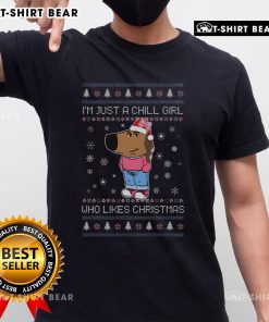 Alt Text: Trendy 'I'm Just A Chill Girl Who Likes Christmas' T-Shirt design featuring festive graphics and a casual style.