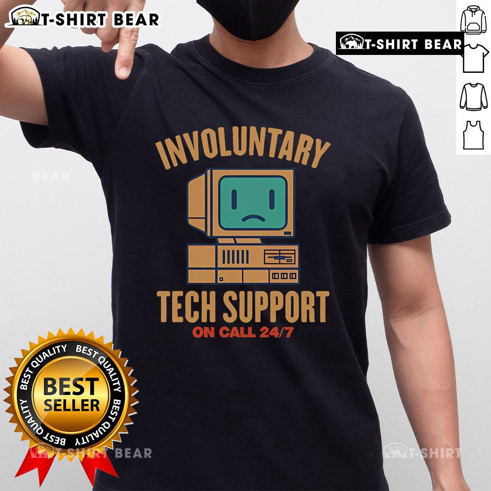 Top Involuntary Tech Support T Shirt Top Involuntary Tech Support T-Shirt featuring humorous tech support graphics and bold text for IT enthusiasts.