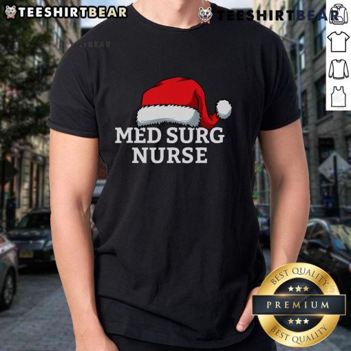 Top Med Surg Nurse Christmas Santa Hat T-Shirt featuring a festive design for healthcare professionals celebrating the holidays.