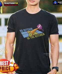Top Pickleball Team Clothing: 'No Bitchin In The Kitchen' T-Shirt featuring a fun design for pickleball enthusiasts.