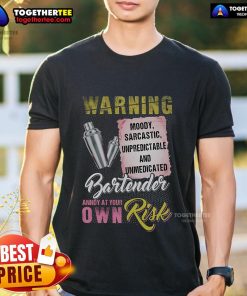 Top Warning Moody Sarcastic Unpredictable Bartender T-Shirt design, perfect for humor-loving bar staff and patrons.