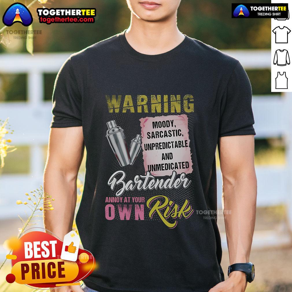 Top Warning Moody Sarcastic Unpredictable And Unmedicated Bartender Annoy At Your Own Risk T-Shirt Top Warning Moody Sarcastic Unpredictable Bartender T-Shirt design, perfect for humor-loving bar staff and patrons.