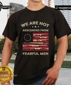 Top We Are Not Descended From Fearful Betsy Ross USA Flag T-Shirt featuring a bold graphic design of the iconic flag.