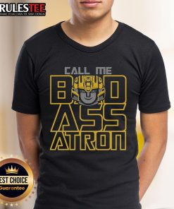Awesome Call The Badassatron T-Shirt featuring a bold graphic design on a stylish black tee, perfect for casual wear.