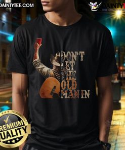 Alt Text: Awesome Don't Let The Old Man In Cowboy T-Shirt featuring a vintage cowboy graphic and bold lettering for a stylish look.