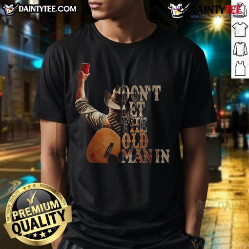 Alt Text: Awesome Don't Let The Old Man In Cowboy T-Shirt featuring a vintage cowboy graphic and bold lettering for a stylish look.