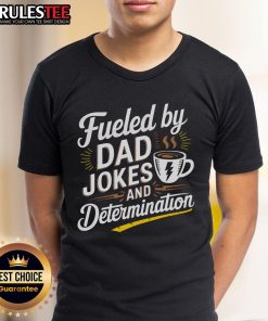 Awesome Fueled By Dad Jokes And Determination Father's Day T-Shirt featuring fun graphics and a humorous design for dads.