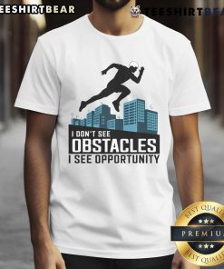 Awesome I Don't See Obstacles I See Opportunity Freerunning Parkour T-Shirt design featuring dynamic parkour graphics.