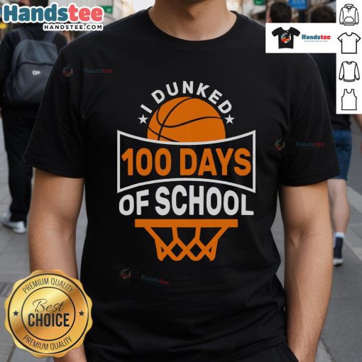 Awesome I Dunked 100 Days Of School Basketball T-Shirt featuring a fun design celebrating school achievement and basketball.