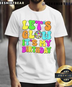 Awesome Let's Glow It's My Birthday Party Glowing 80s T-Shirt featuring vibrant neon colors and retro design elements.