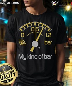 Awesome My Kind Of Bar On Tap T-Shirt featuring a stylish design perfect for bar enthusiasts and casual wear.