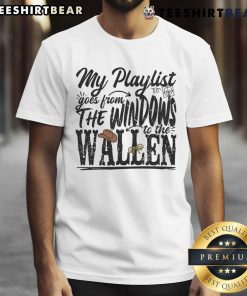 Alt Text: Awesome My Playlist Goes From The Windows To The Wallen T-Shirt featuring a stylish graphic design and vibrant colors.