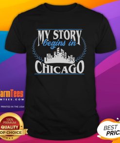 Awesome My Story Begins In Chicago T-Shirt featuring a bold graphic design celebrating Chicago pride and culture.