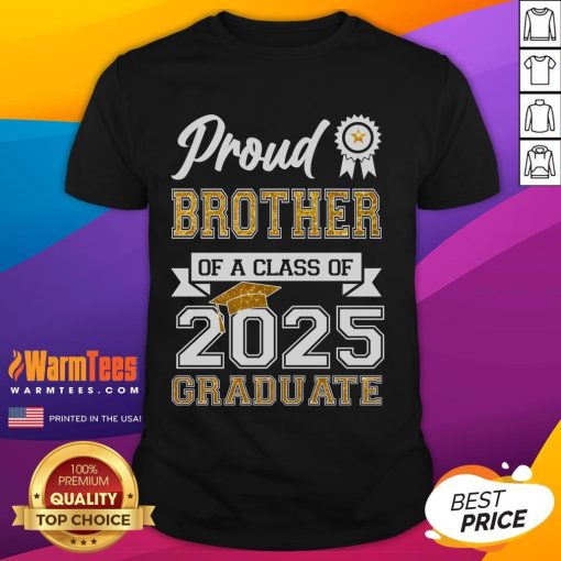 Awesome Proud Brother Of A Class Of 2025 Graduate T-Shirt featuring bold typography and a celebratory design.