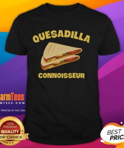 Awesome Quesadilla Connoisseur T-Shirt design for quesadilla lovers featuring a humorous graphic and bold text.