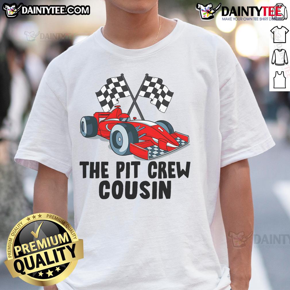 Awesome The Pit Crew Cousin Race Car T Shirt Awesome The Pit Crew Cousin Race Car T-Shirt featuring a vibrant design for racing enthusiasts and fans of pit crews.