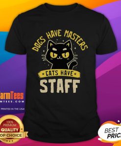 Cute Dogs Have Masters Cats Have Staff T-Shirt featuring playful graphics of dogs and cats, perfect for pet lovers.