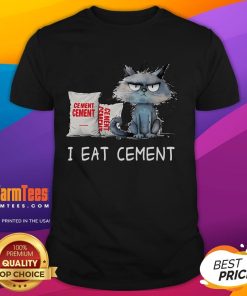 Alt Text: Funny cat meme t-shirt featuring a cute cat with the text 'I Eat Cement' for humor lovers and cat enthusiasts.
