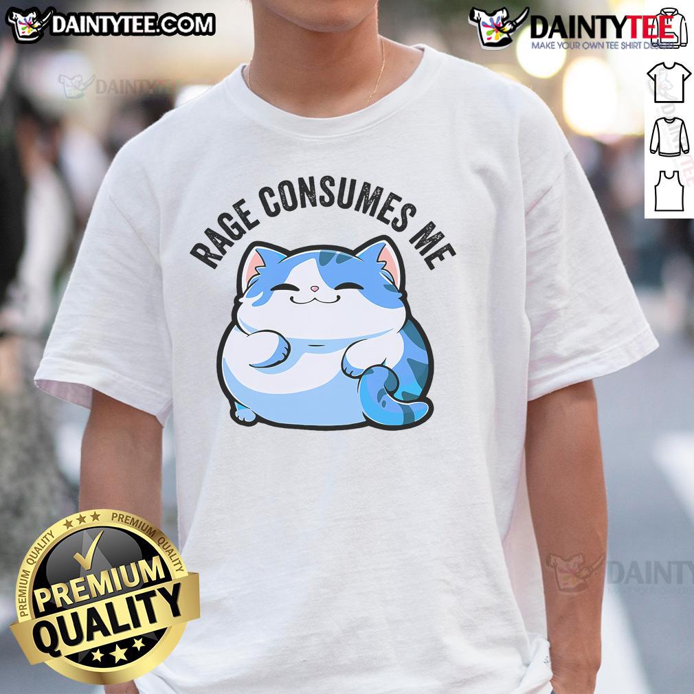 Cute Rage Consumes Me Funny Cat Fat T Shirt Funny cat fat t-shirt featuring the phrase 'Cute Rage Consumes Me' with a playful cat illustration, perfect for cat lovers.