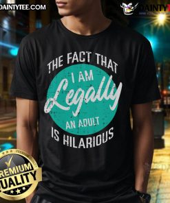 Funny 18th birthday T-shirt with text about being legally an adult, perfect for celebrating milestone birthdays.