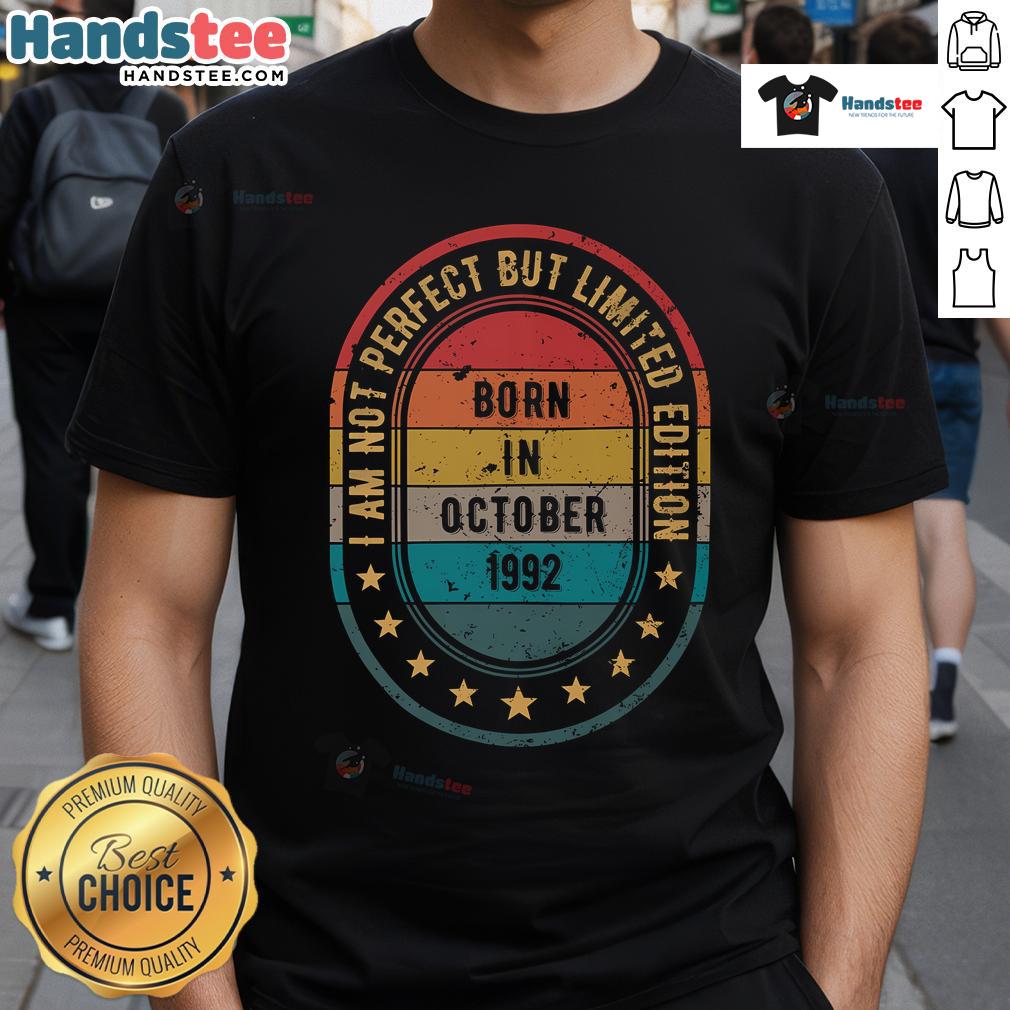 Funny Born In October 1992 I Am Not Perfect But Limited Edition Vintage T Shirt Funny vintage T-shirt design for October 1992 birthdays, highlighting 'Not Perfect But Limited Edition' theme.