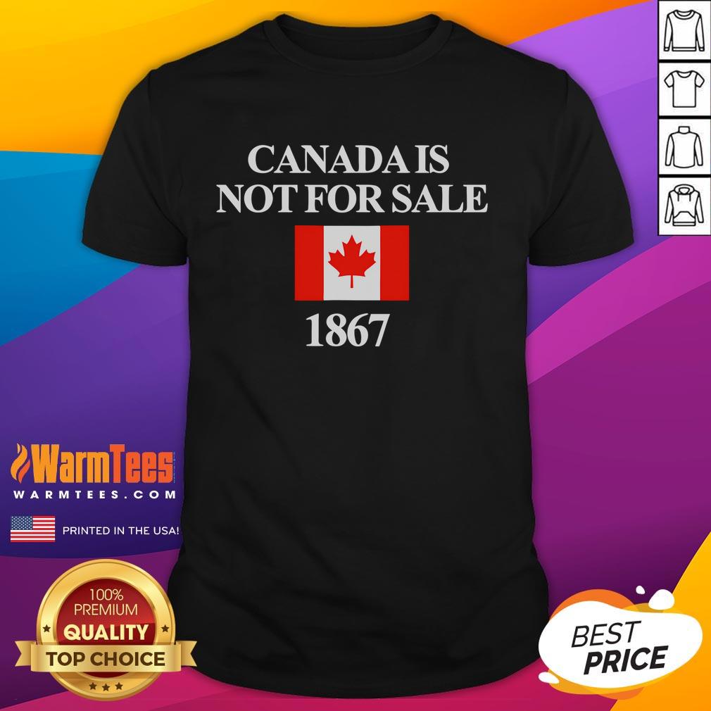 Funny Canada Is Not For Sale 1867 T Shirt Funny Canada Is Not For Sale 1867 T-Shirt featuring a humorous graphic, celebrating Canadian pride and heritage.