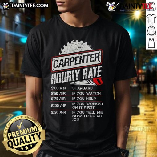 Funny Carpenter Hourly Rate T-Shirt showcasing humorous woodworking labor rates design for carpenters and DIY enthusiasts.