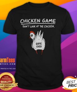 Funny Chicken Game 'Don't Look At The Chicken' humor t-shirt featuring a playful chicken graphic and bold text design.