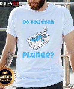 Alt Text: Funny Cold Plunging Ice Bath T-Shirt with the phrase Do You Even Cold Plunge? for cold plunge enthusiasts.