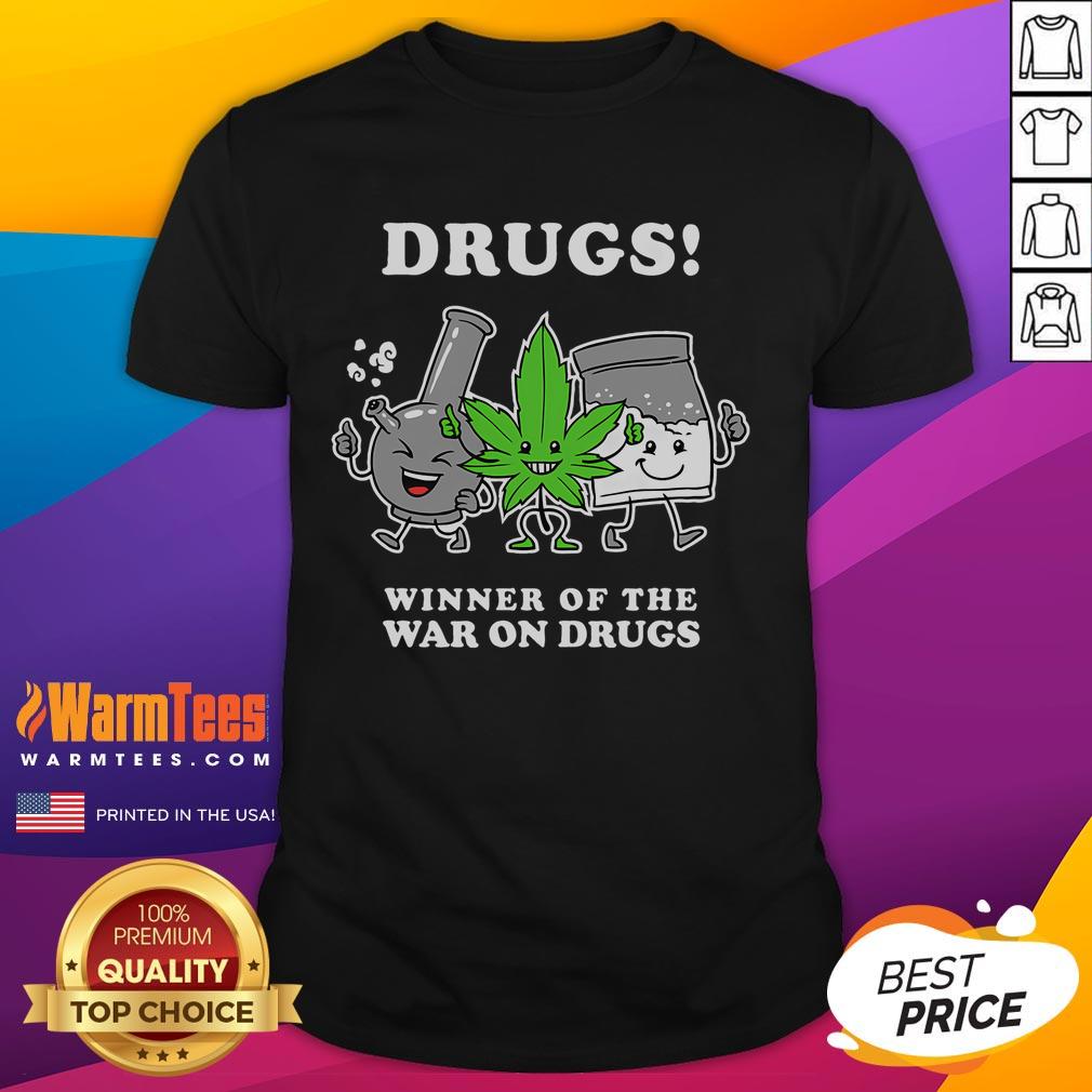 Funny Drugs Winner Of The War On Drugs T Shirt Alt Text: Funny Drugs Winner Of The War On Drugs T-Shirt featuring a humorous graphic and bold text, perfect for casual wear.