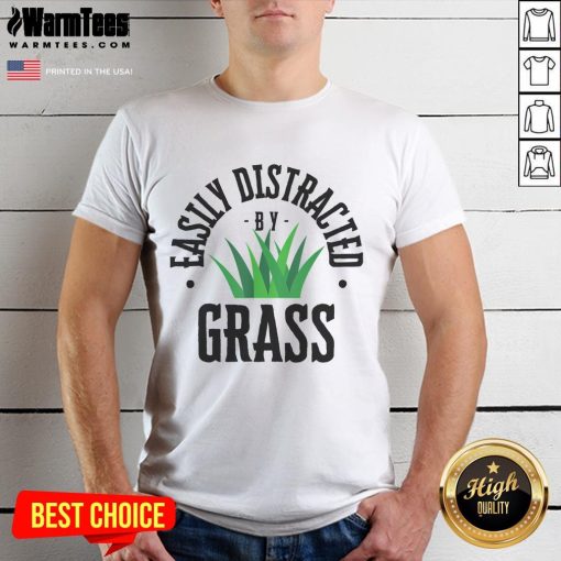 Funny Easily Distracted By Grass T-Shirt featuring playful graphic design for nature lovers and humor enthusiasts.