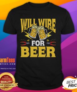 Funny Electrician Beer T-Shirt featuring the phrase 'Will Wire For Beer' with a playful design and electrician tools.
