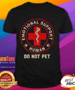 Funny Emotional Support Human Do Not Pet T-Shirt featuring a humorous graphic and playful text design.