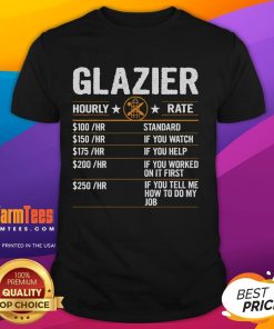 Funny Glazier T-Shirt featuring humorous hourly rate design for glaziers, perfect for glass installation professionals.