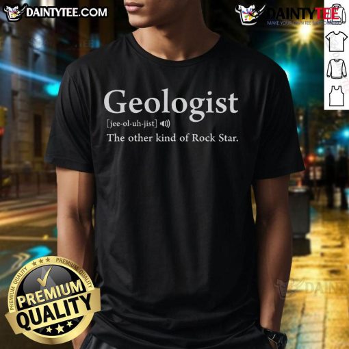 Alt Text: Funny T-shirt featuring a humorous geologist definition: The Other Kind of Rock Star for geology enthusiasts.