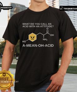 Funny humor amino acid nerdy chemistry T-shirt featuring playful designs and vibrant colors for science enthusiasts.