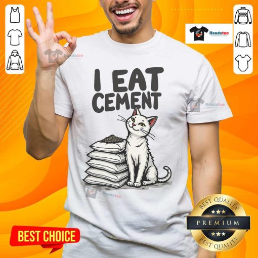 Funny I Eat Cement Meme Cat T-Shirt featuring a playful cat graphic and catchy text, perfect for cat lovers and meme fans.